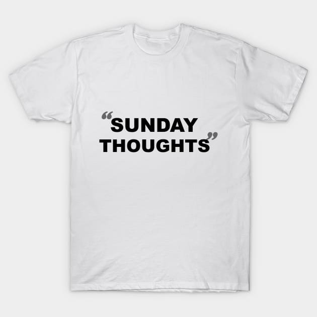 sunday thoughts T-Shirt by abed